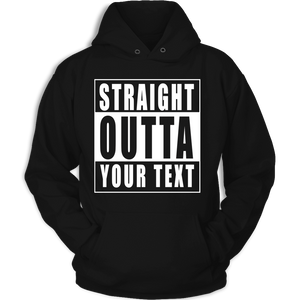 Straight Outta Custom Text Unisex Hoodie