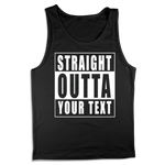 Straight Outta Custom Text Mens Tank