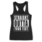 Straight Outta Custom Text Racerback Tank