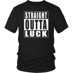 Straight Outta Luck