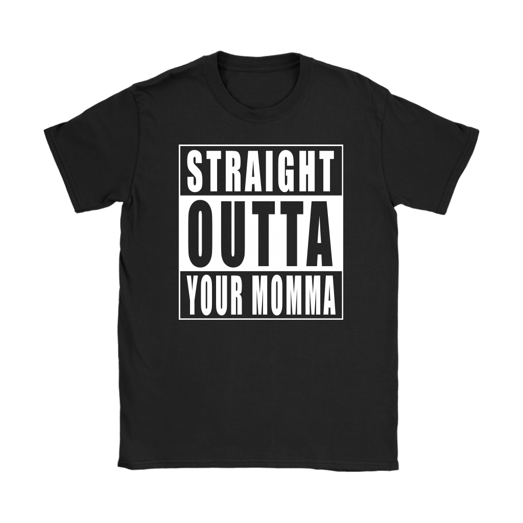 Straight Outta Your Momma