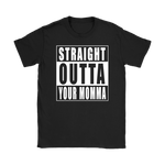 Straight Outta Your Momma