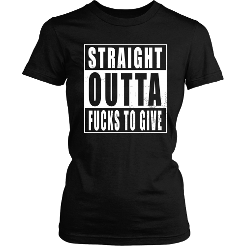 Straight Outta Fucks To Give