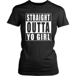 Straight Outta Yo Girl