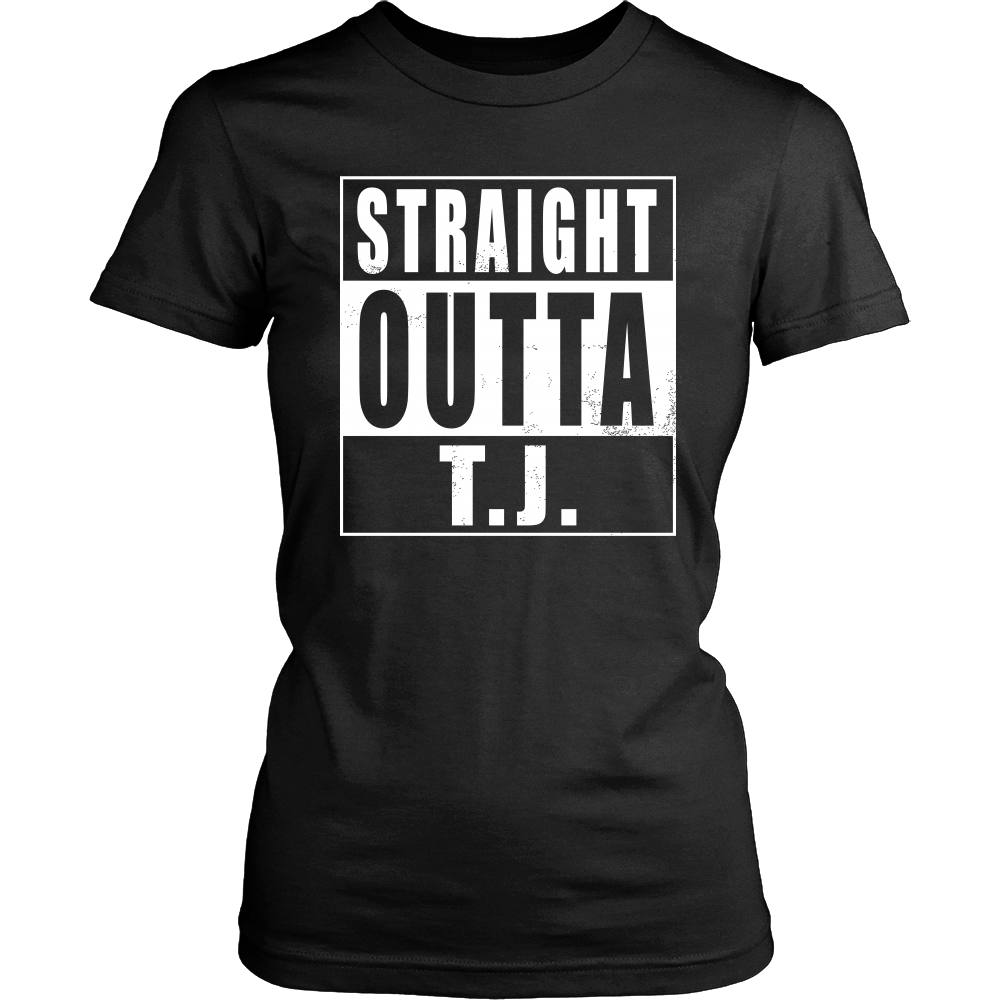 Straight Outta T.J.