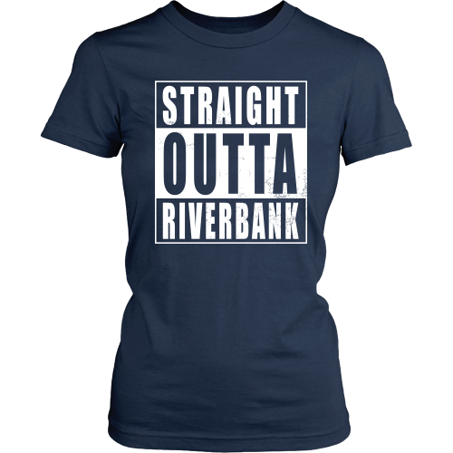 Straight Outta Riverbank
