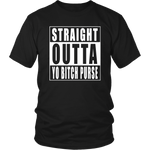 Straight Outta Yo Bitch Purse