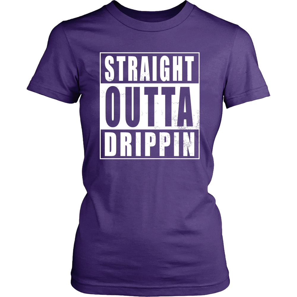 Straight Outta Drippin