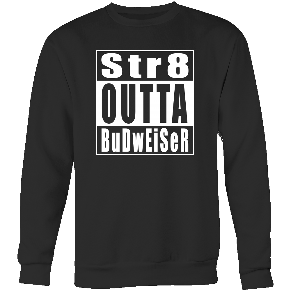 Str8 Outta BuDwEiSeR