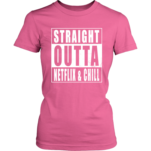Straight Outta Netflix & Chill