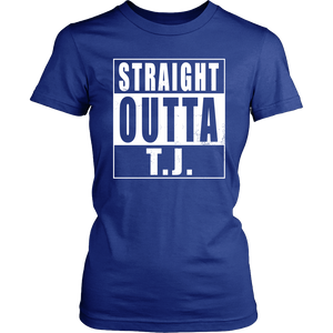Straight Outta T.J.