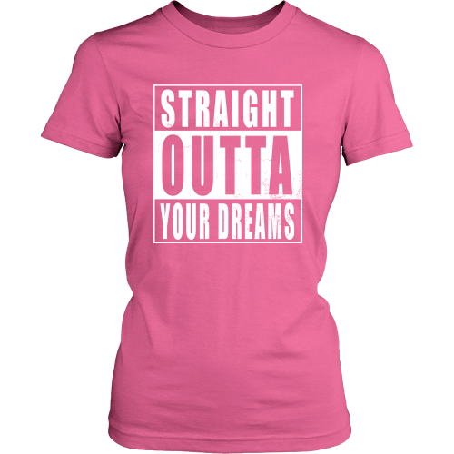 Straight Outta Your Dreams