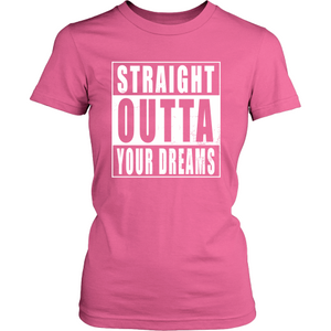 Straight Outta Your Dreams