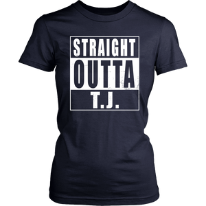 Straight Outta T.J.